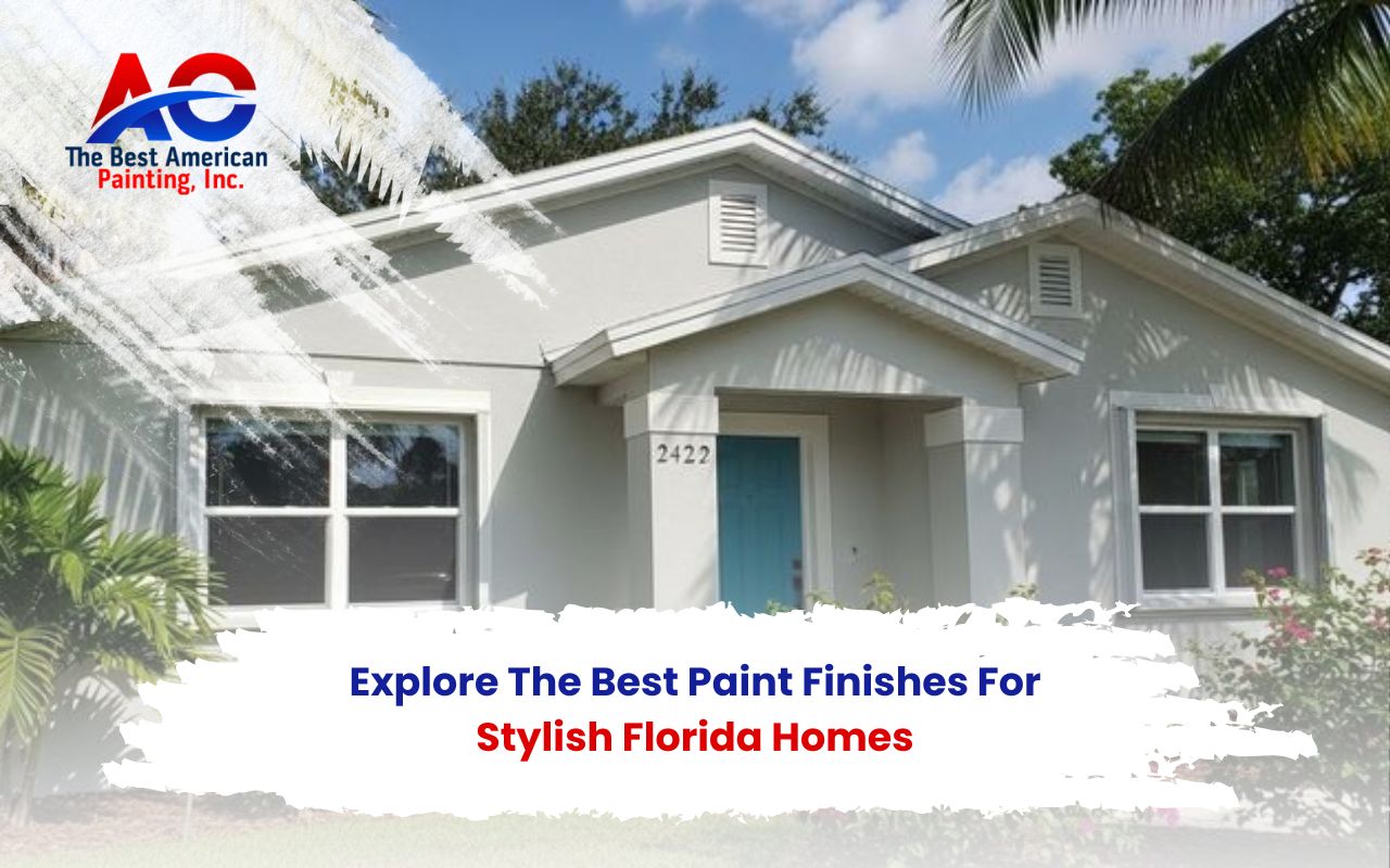 Explore The Best Paint Finishes For Stylish Florida Homes