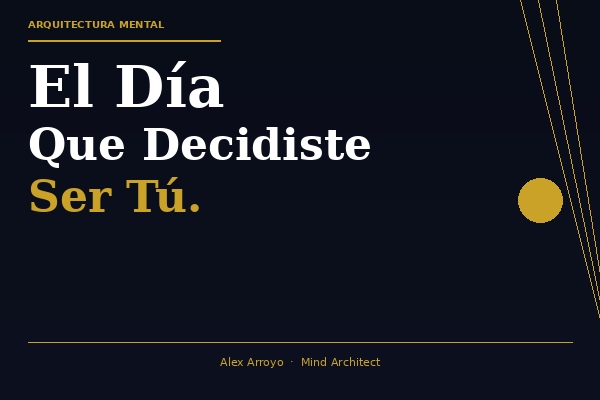 El Día Que Decidiste Ser Tú