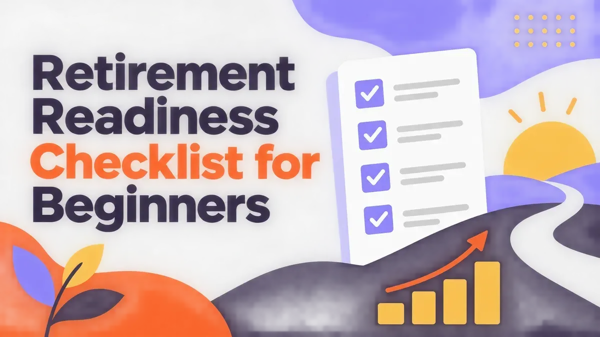 Retirement Readiness Checklist for Beginners: 7 Best Steps