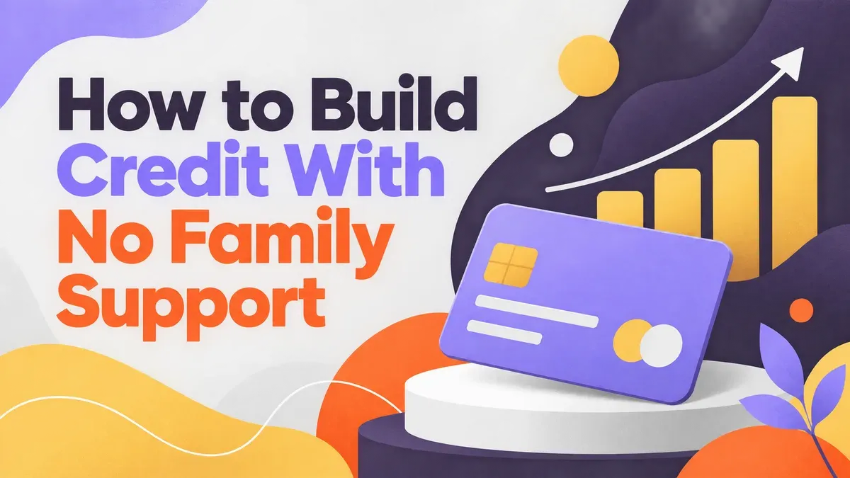 Illustration for the WealthMore guide: How to Build Credit With No Family Support: 6 Best Steps