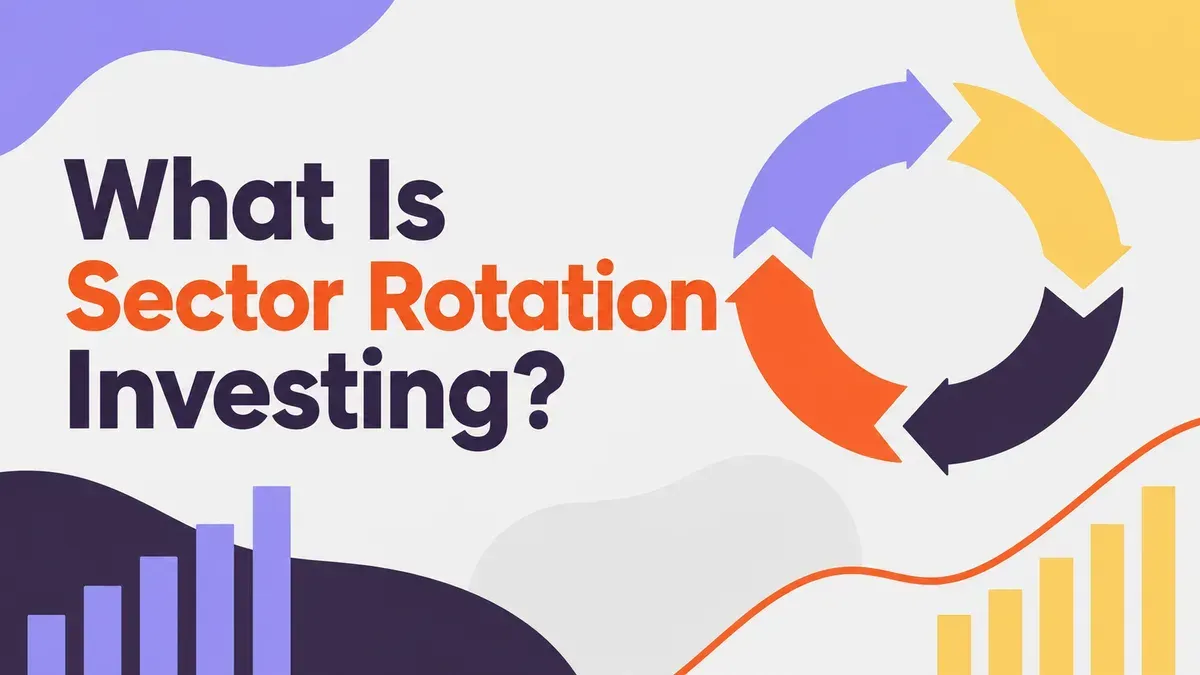 What Is Sector Rotation Investing? 5 Best Things to Know