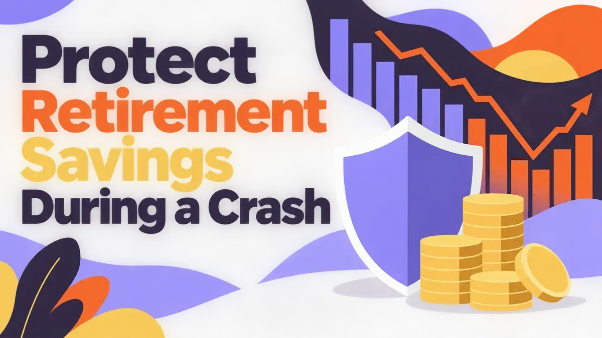 5 Best Ways to Protect Retirement Savings During a Crash