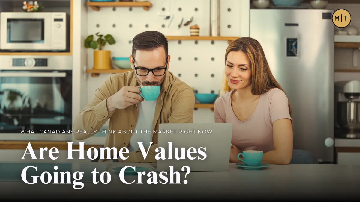 Are Home Values Going to Crash? What Canadians Really Think About the Market Right Now