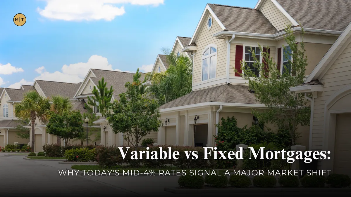 Variable vs Fixed Mortgages: Why Today's Mid-4% Rates Signal a Major Market Shift