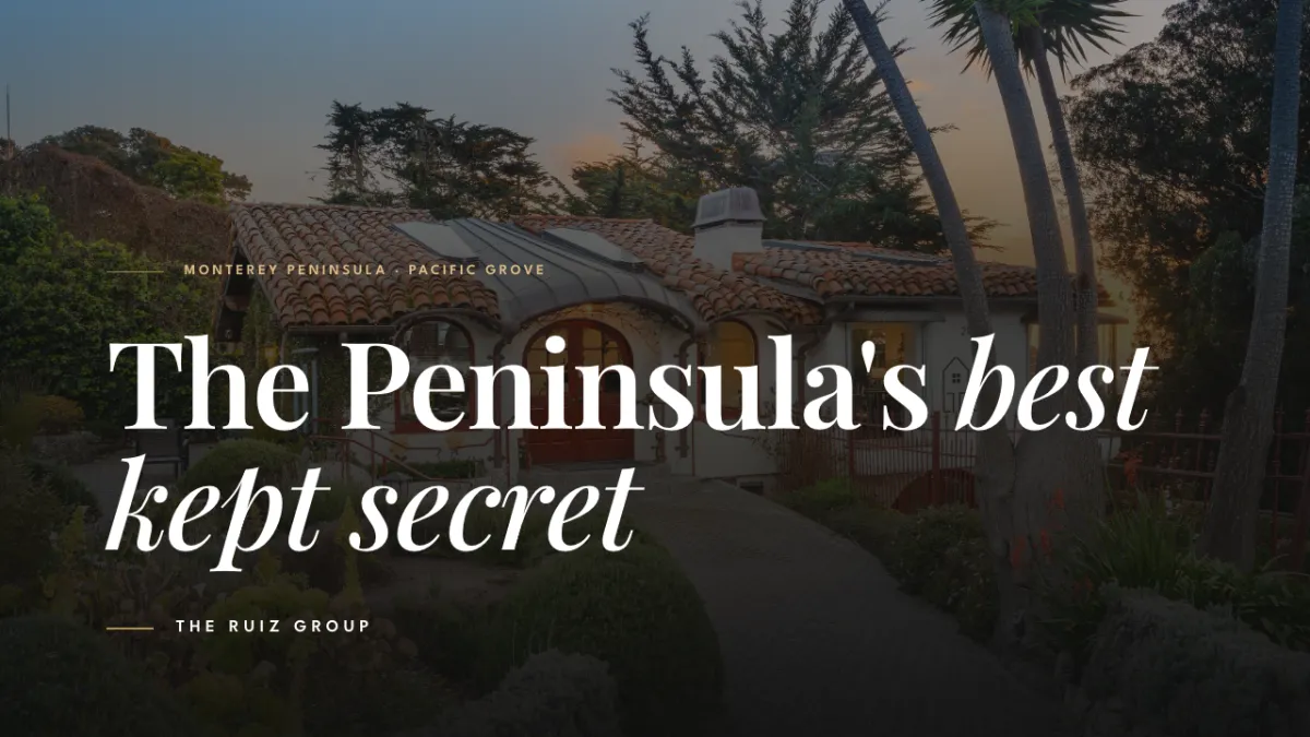 Why Pacific Grove is Monterey County's Best Kept Real Estate Secret