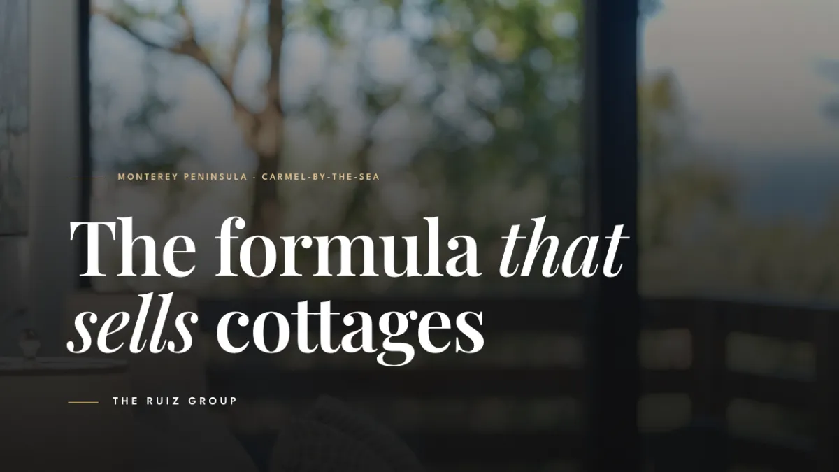 Selling a Carmel Cottage: The Prep. Price. Present. Formula