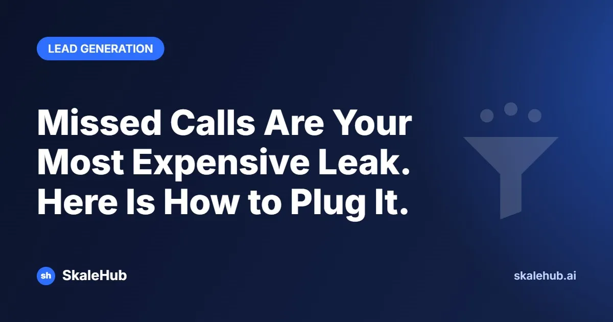 Missed Calls Are Your Most Expensive Leak. Here Is How to Plug It.