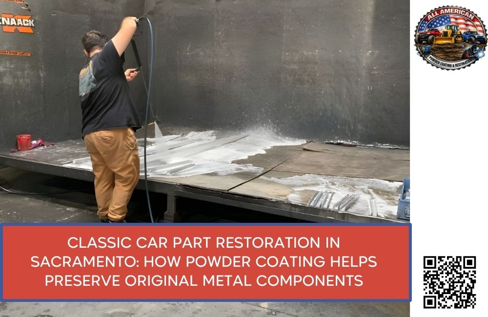 Classic Car Part Restoration in Sacramento: How Powder Coating Helps Preserve Original Metal Components