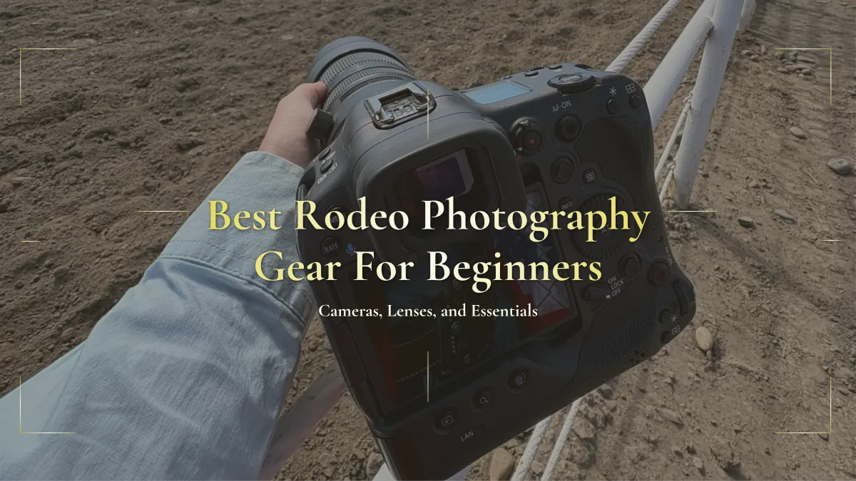 Best Rodeo Photography Gear for Beginners: Cameras, Lenses, and Essentials