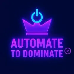 Automate to Dominate® Where You Learn it All, Apply it All, Change Your Life.