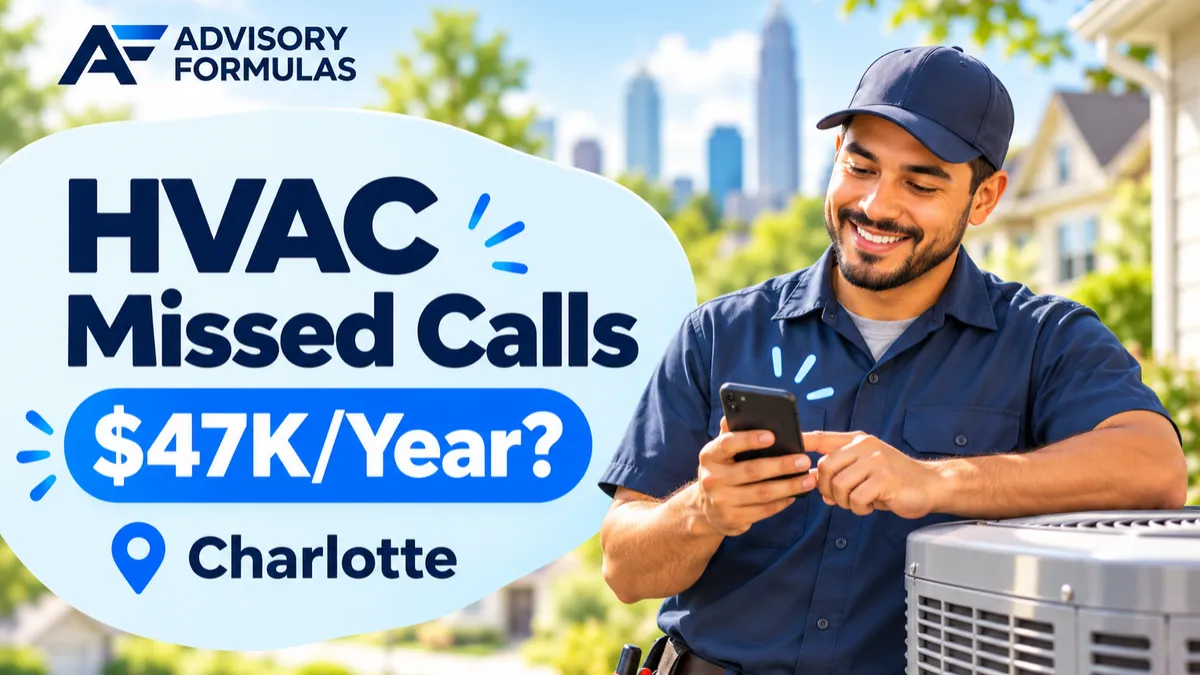 How Charlotte HVAC Contractors Lose $47K/Year to Missed Calls | Advisory Formulas