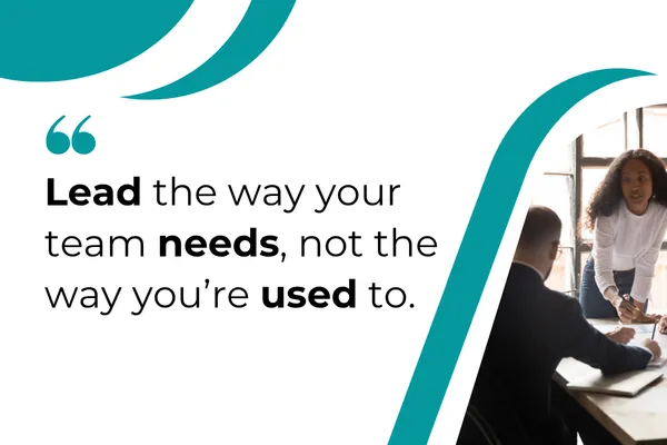 What Kind of Leader Does Your Team Actually Need Right Now?