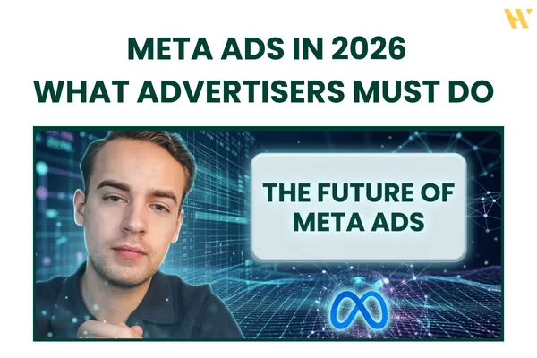 Meta Ads in 2026: AI Targeting, Creative Strategy and What Advertisers Must Do Now