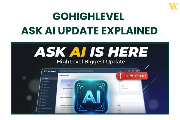 GoHighLevel Ask AI Update Explained: New AI Assistant, Meta Ads Changes, and Automation Improvements