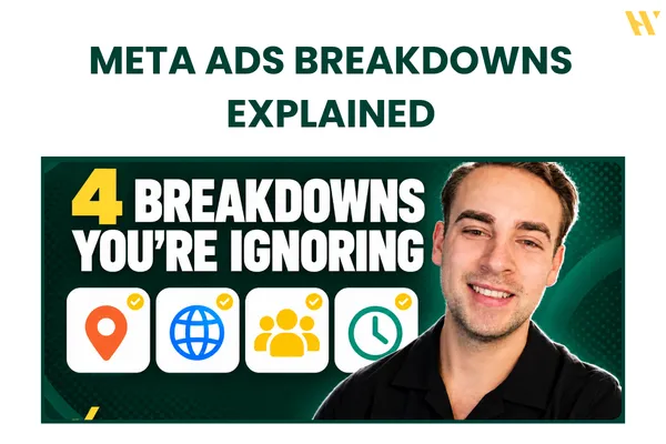 Meta Ads Breakdowns Explained: Stop Wasting Ad Spend