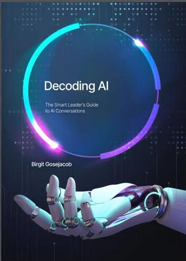 Book Cover Decoding I - the smart leader's guide to AI conversations, by author Birgit Gosejacob