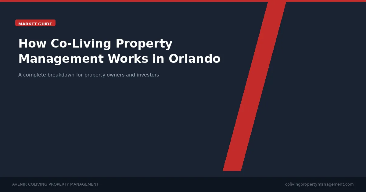 How co-living property management works in Orlando and Central Florida - market guide