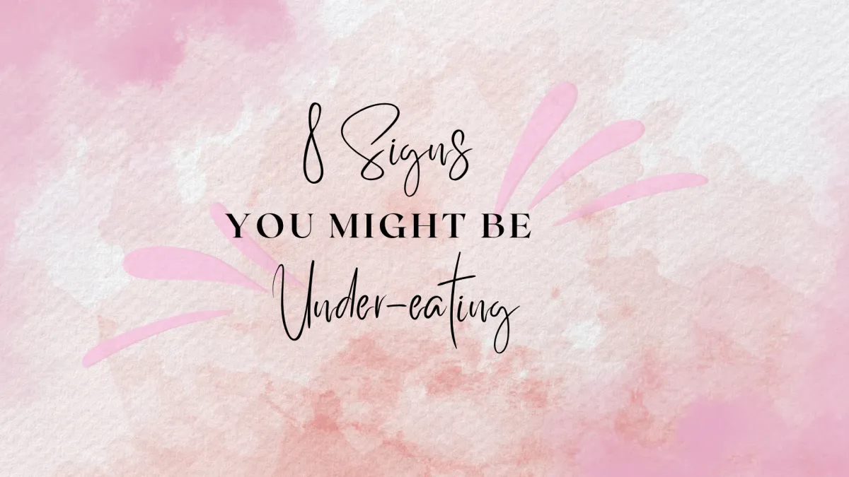 8 Signs You May Be Under-Eating