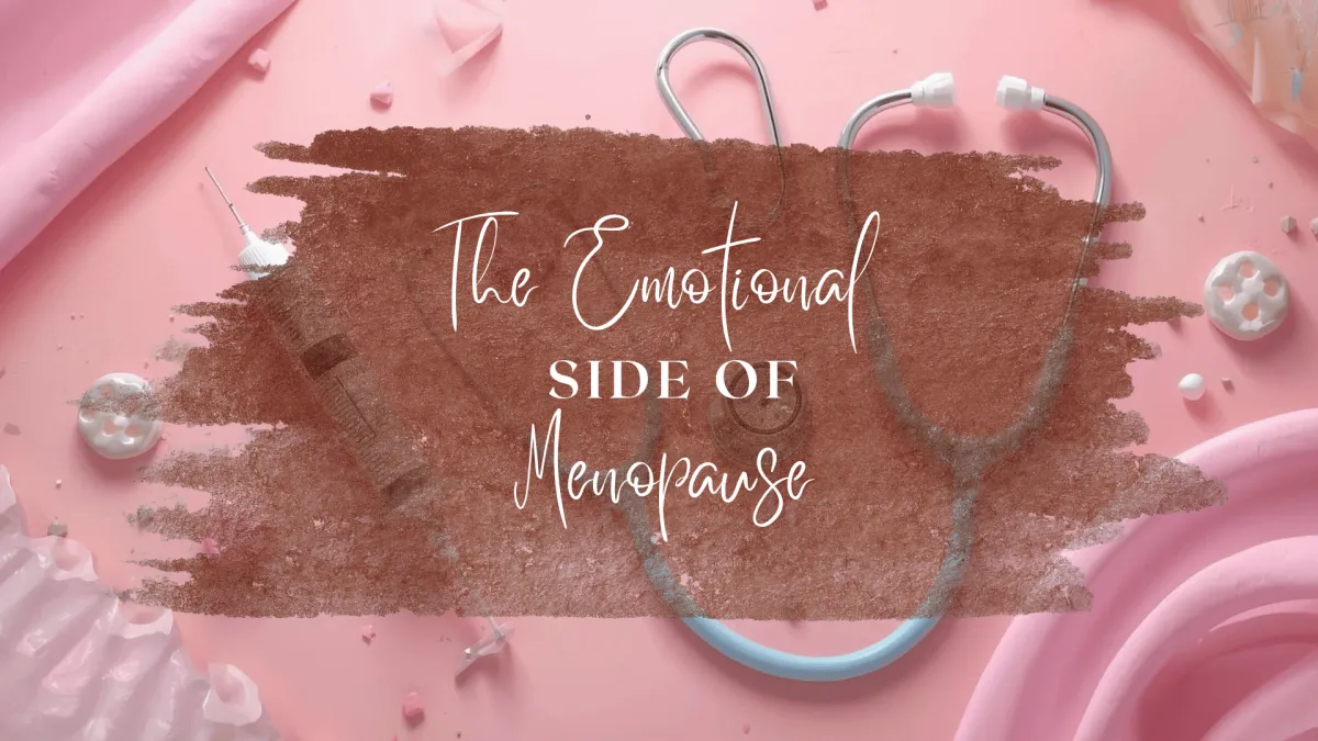 The Emotional Side of Menopause