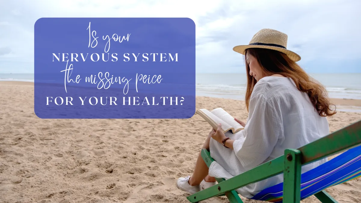 Is your nervous system the missing piece for your health