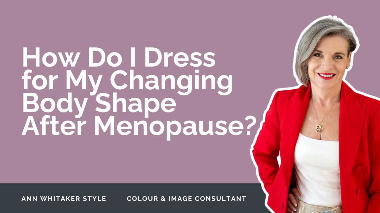 How Do I Dress for My Changing Body Shape After Menopause?