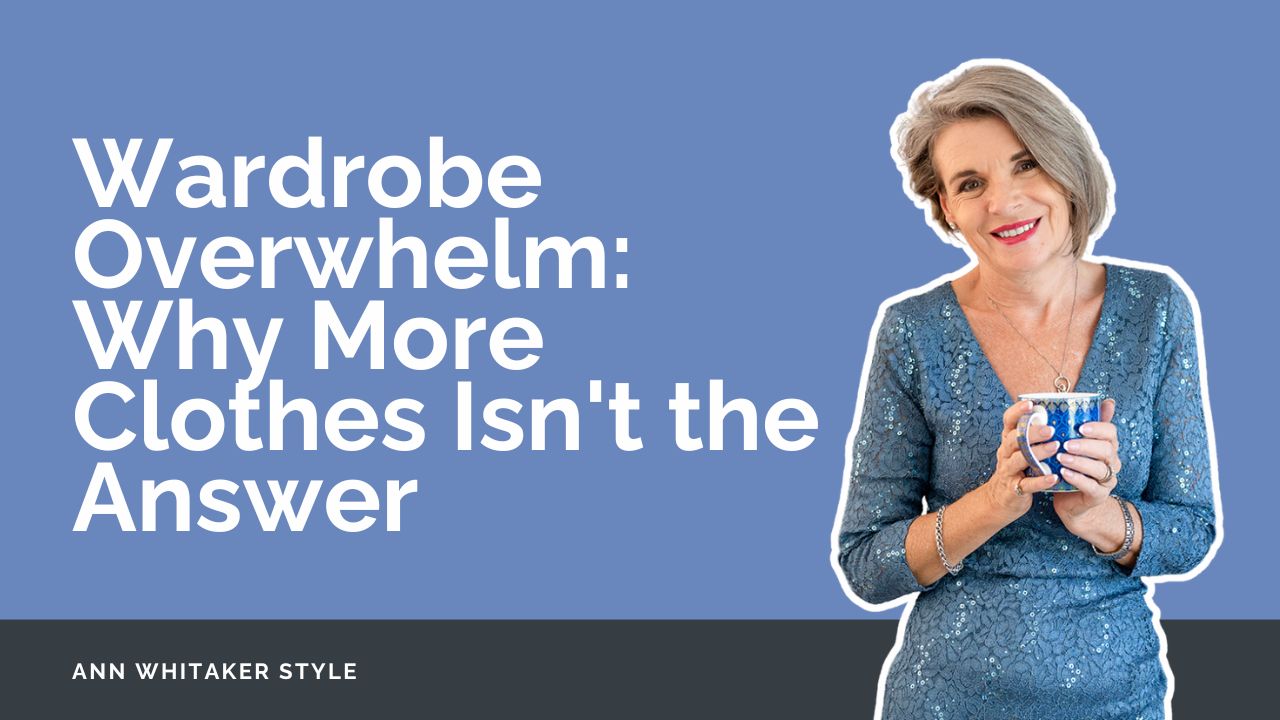 Wardrobe Overwhelm: Why More Clothes Isn't the Answer