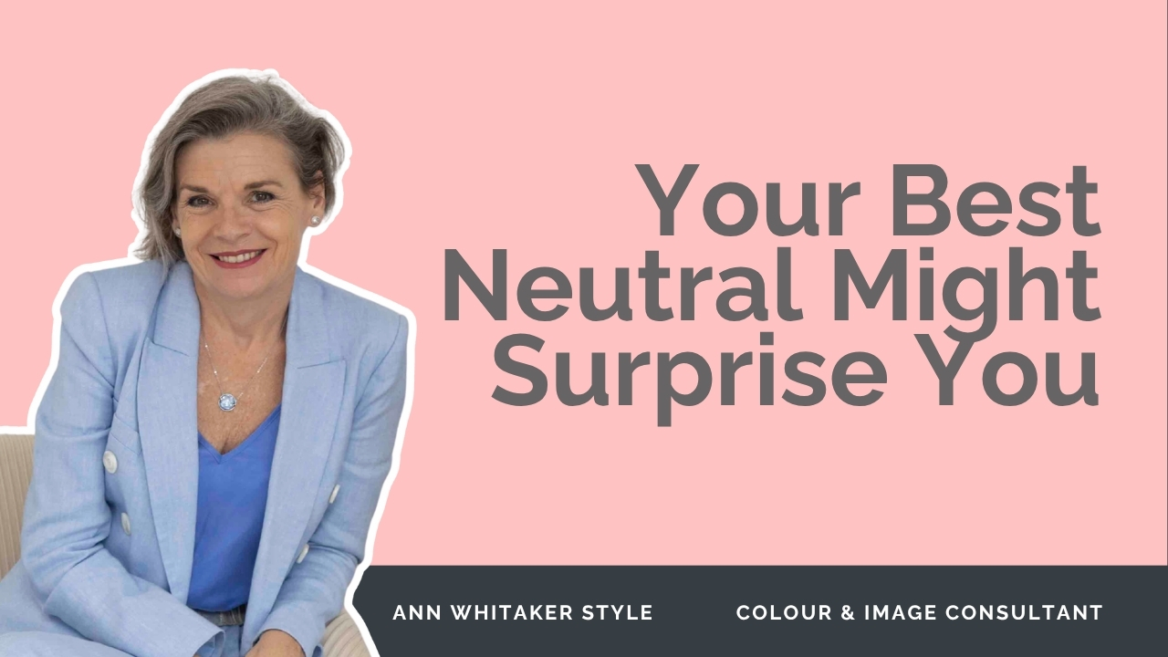 Brisbane's premier Colour & Image Consultant, Ann Whitaker, wearing a light blue blazer. On the right side of the image, display the title: "Your Best Neutral Might Surprise You"