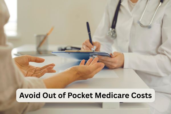 Avoid Out of Pocket Medicare Costs