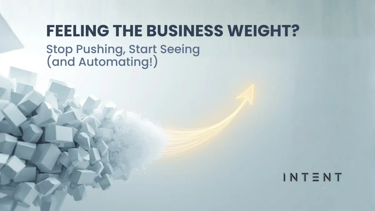 Feeling the Business Weight? Stop Pushing, Start Seeing (and Automating!)