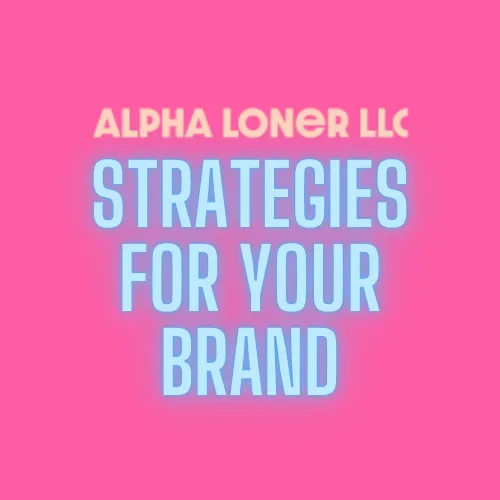 Pink square says Alpha Loner LLC Strategies For Your Brand
