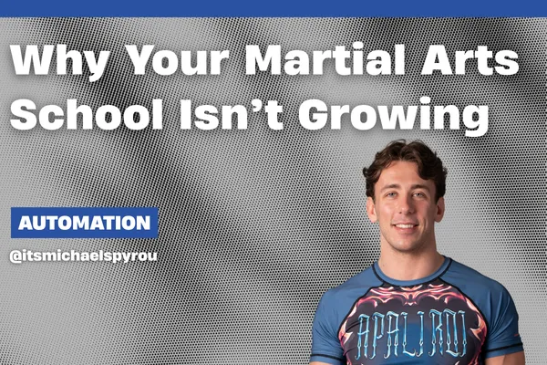 Why Your Martial Arts School Isn’t Growing | Fix Your System