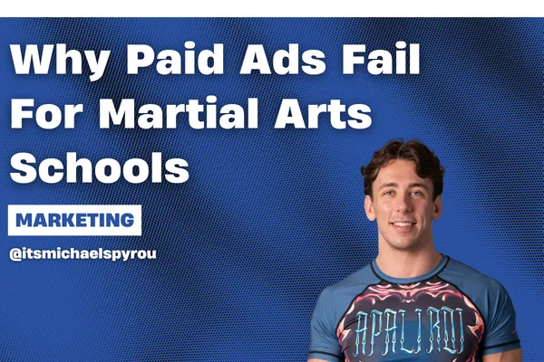 Why Paid Ads Fail for Martial Arts Schools | Fix Lead Quality