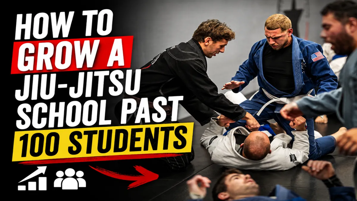 How to Grow a Jiu-Jitsu School Past 100 Students
