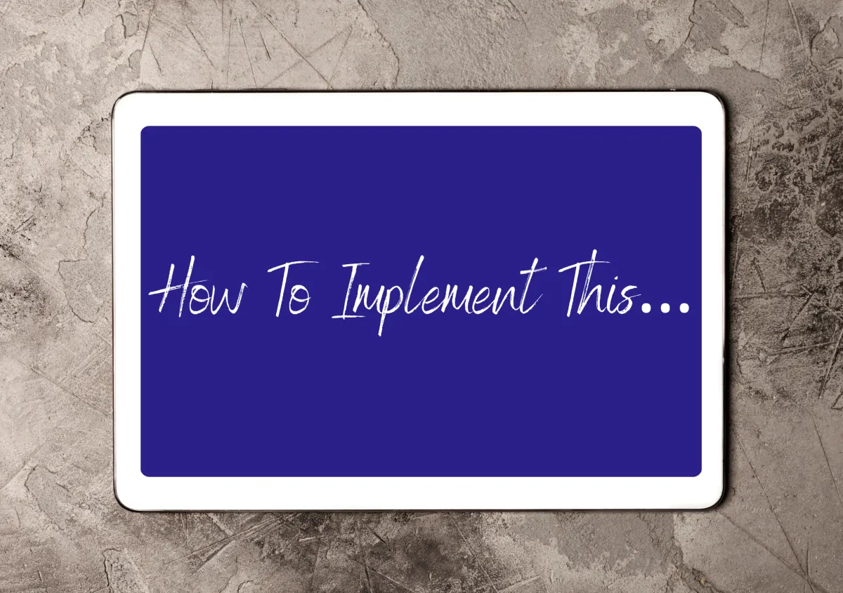 Screen which says 'How To Implement This'
