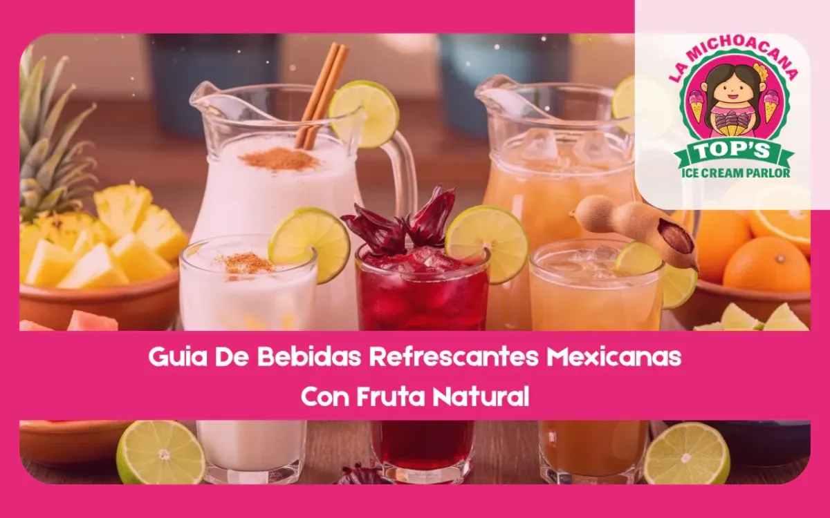 Guia De Bebidas Refrescantes Mexicanas Con Fruta Natural