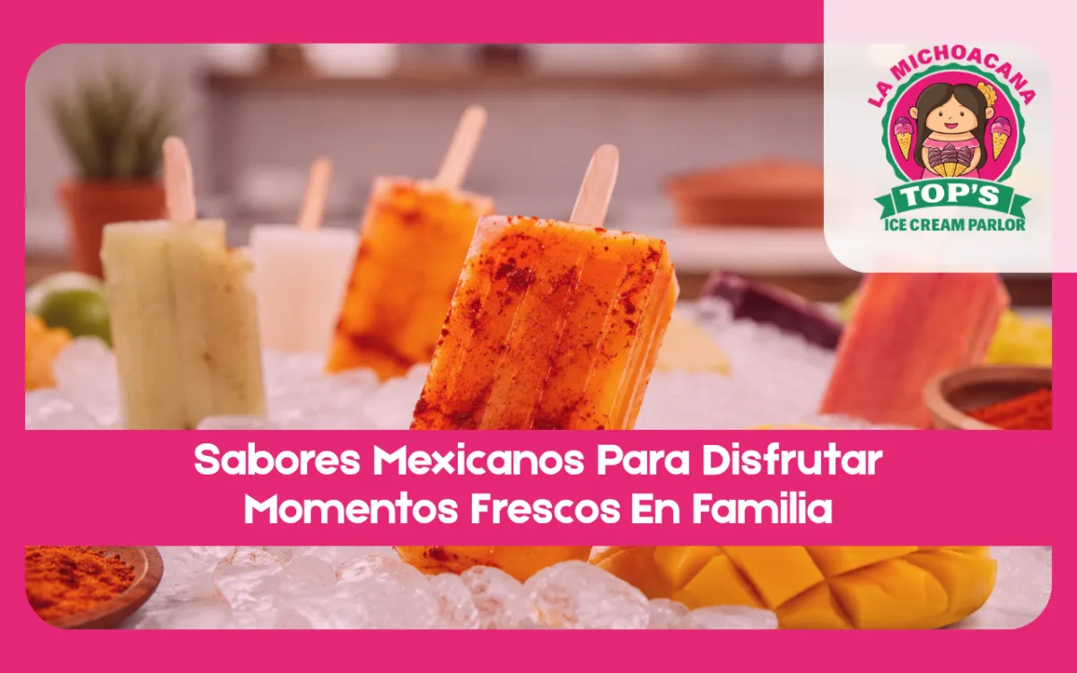 Sabores mexicanos en paletas tradicionales con fruta fresca