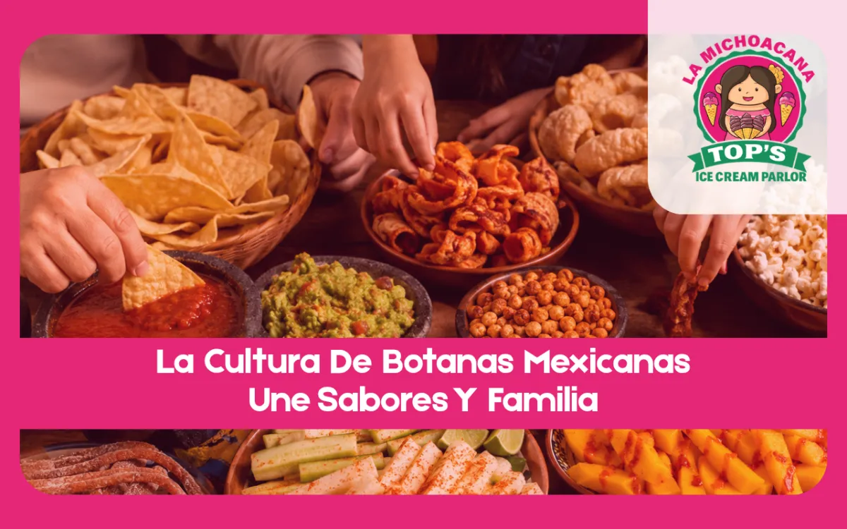 Cultura de botanas mexicanas para disfrutar en familia