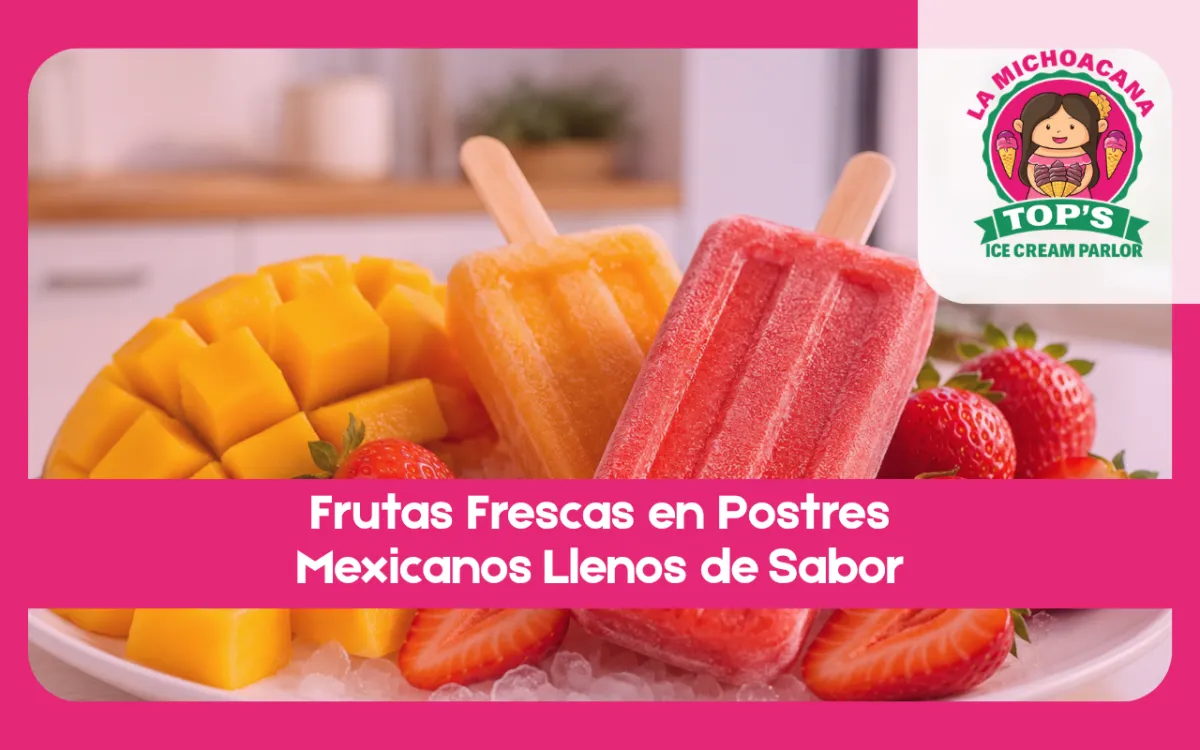 Frutas frescas en postres mexicanos | Guia