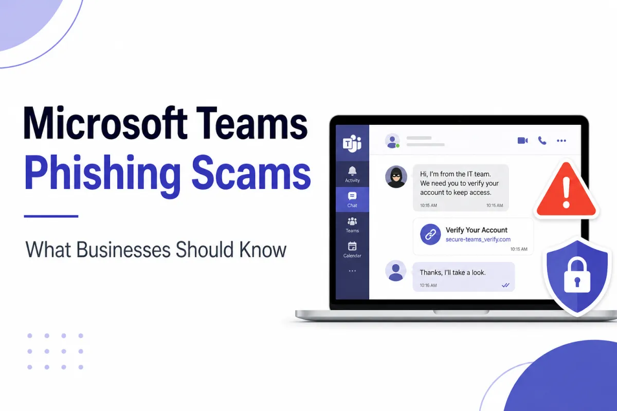Microsoft Teams Phishing Scams: What Businesses Should Know