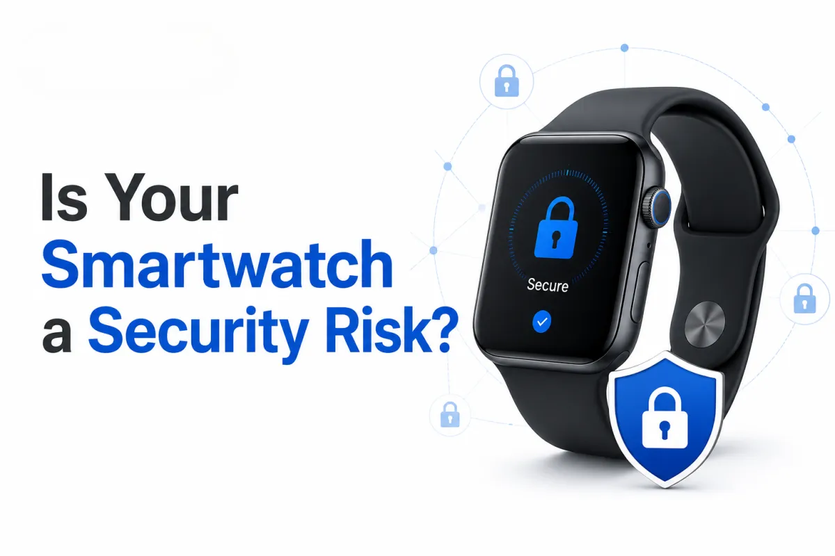 Is Your Smartwatch a Security Risk?