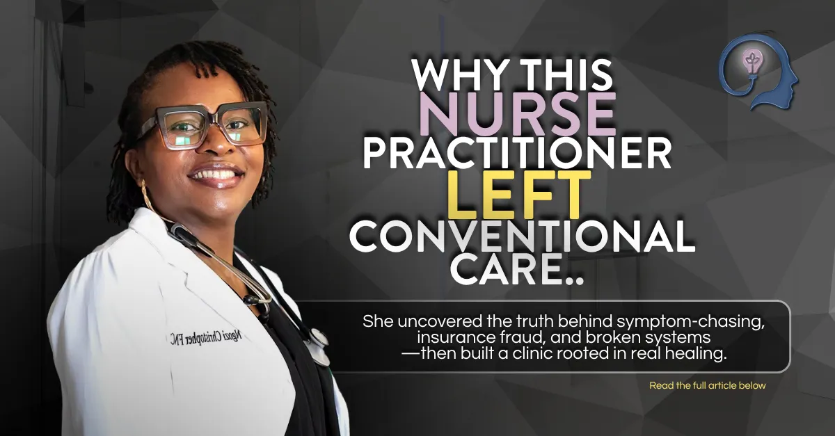 Why This Nurse Practitioner Left Conventional Medicine to Truly Help People Heal