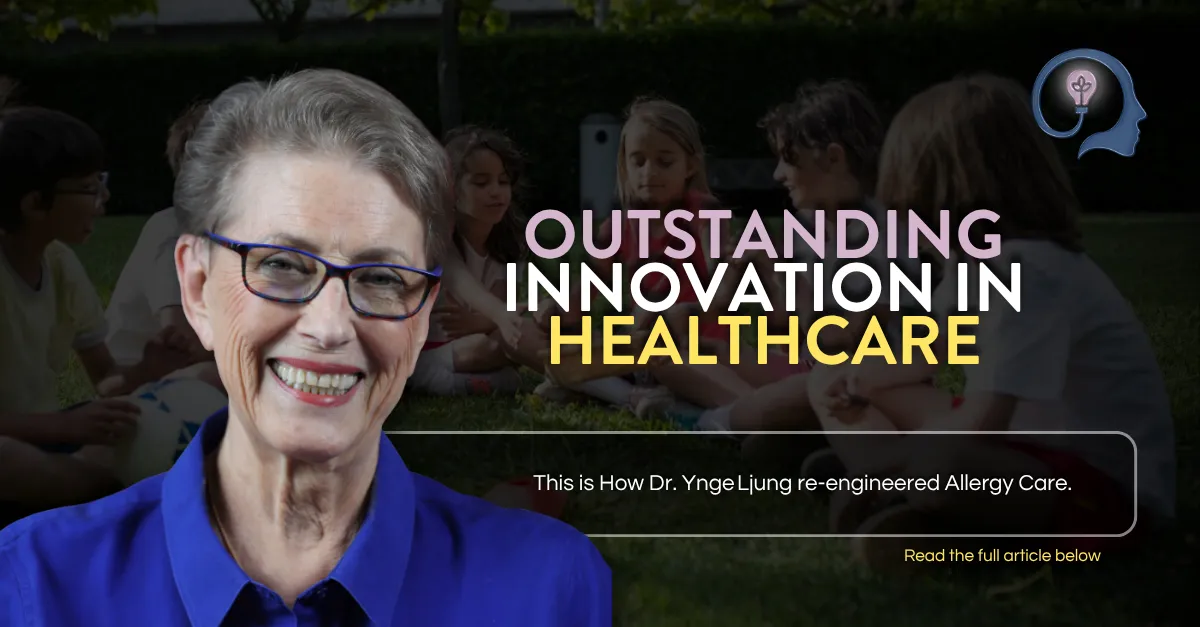 Outstanding innovation in Healthcare: This is How Dr. Ynge Ljung re-engineered Allergy Care.
