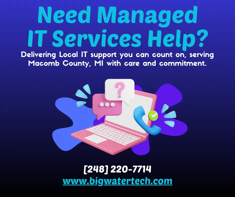 Big Water Tech Delivers Local Managed IT Services in Macomb County, Michigan