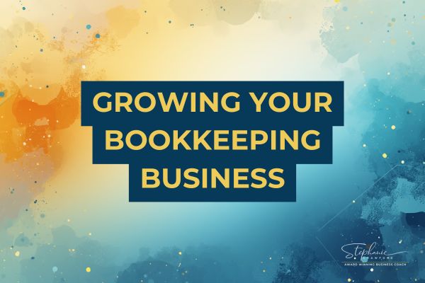 How to grow a bookkeeping business with better systems and clients
