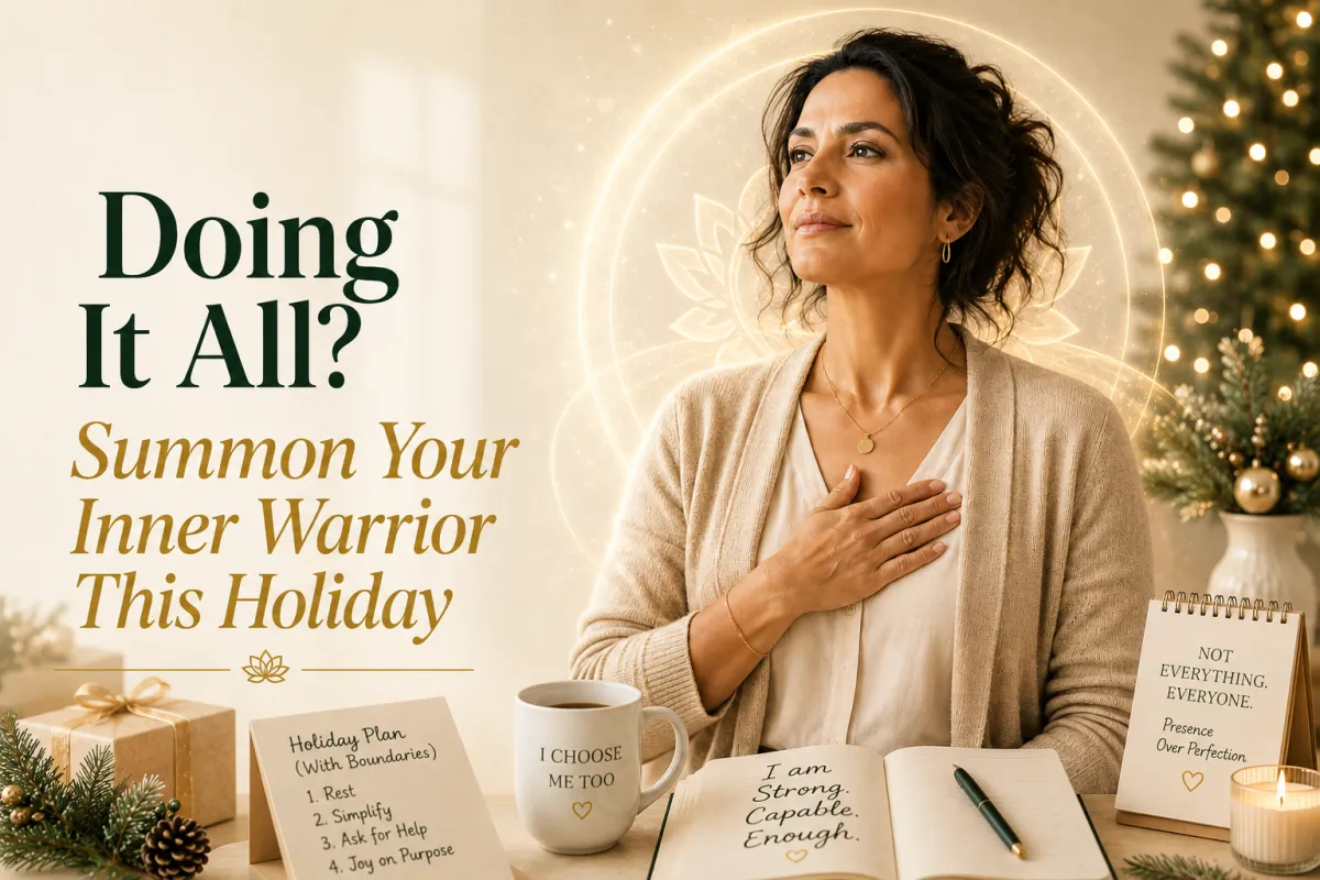 Doing It All?  Summon Your Inner Warrior This Holiday