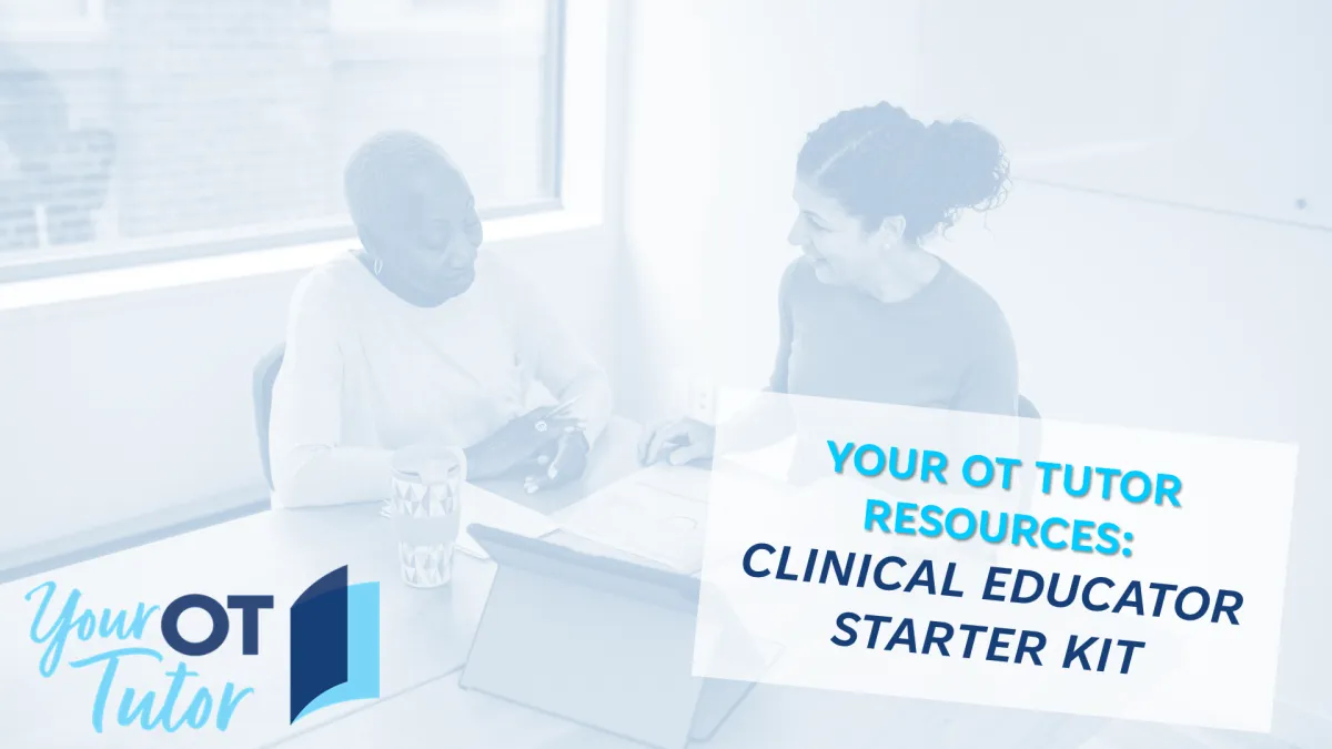 The clinical educator starter kit full of resources for hosting OT student placements