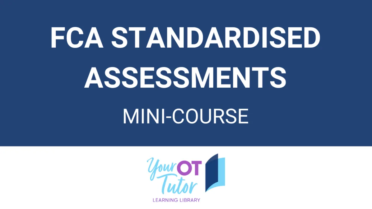 FCA standardised assessments online mini-course for adult NDIS participant OT assessments