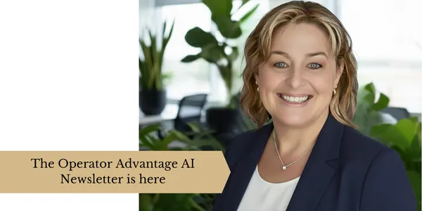 The Operator Advantage AI Newsletter is here