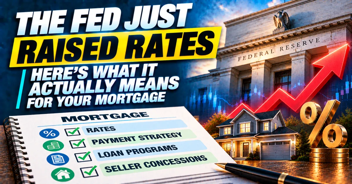 The Fed Just Raised Rates and Here Is What That Actually Means for Your Mortgage Payment