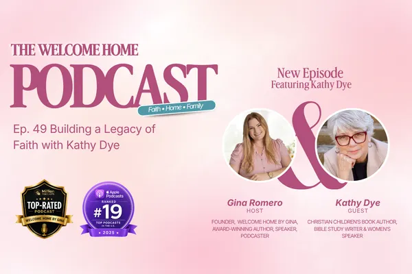 Ep. 49 Building a Legacy of Faith with Kathy Dye
